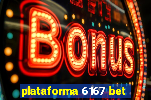 plataforma 6167 bet